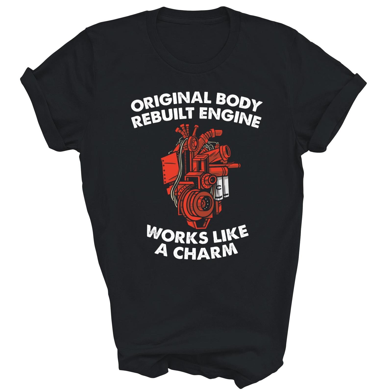 Original Body Rebuilt Engine Open Heart Surgery Recovery Shirt Gift Unisex T-Shirt L