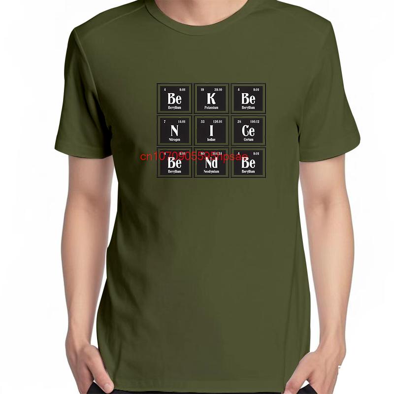 Be Nice Be Friendly Fashion Unisex Print T Shirt Periodic Table Of Eleunisexts Summer Casual Short Sleeve Tshirts Unisexs Clothes