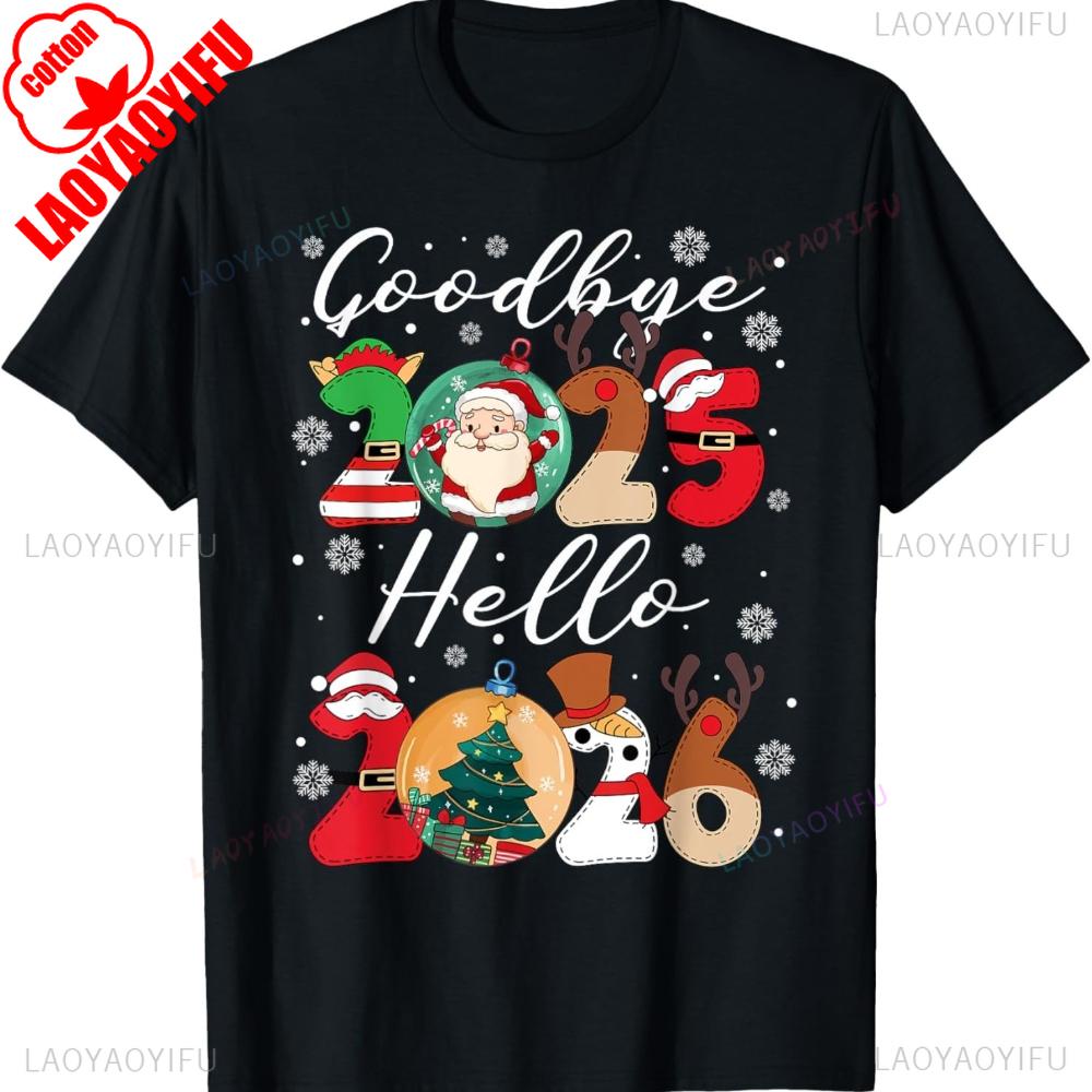 

Goodbye 2025 Hello 2026 Creative Design Tshirt Happy New Years Eve Christmas Unisex Tee Xmas Gift Men Women Casual TShirt 4XL
