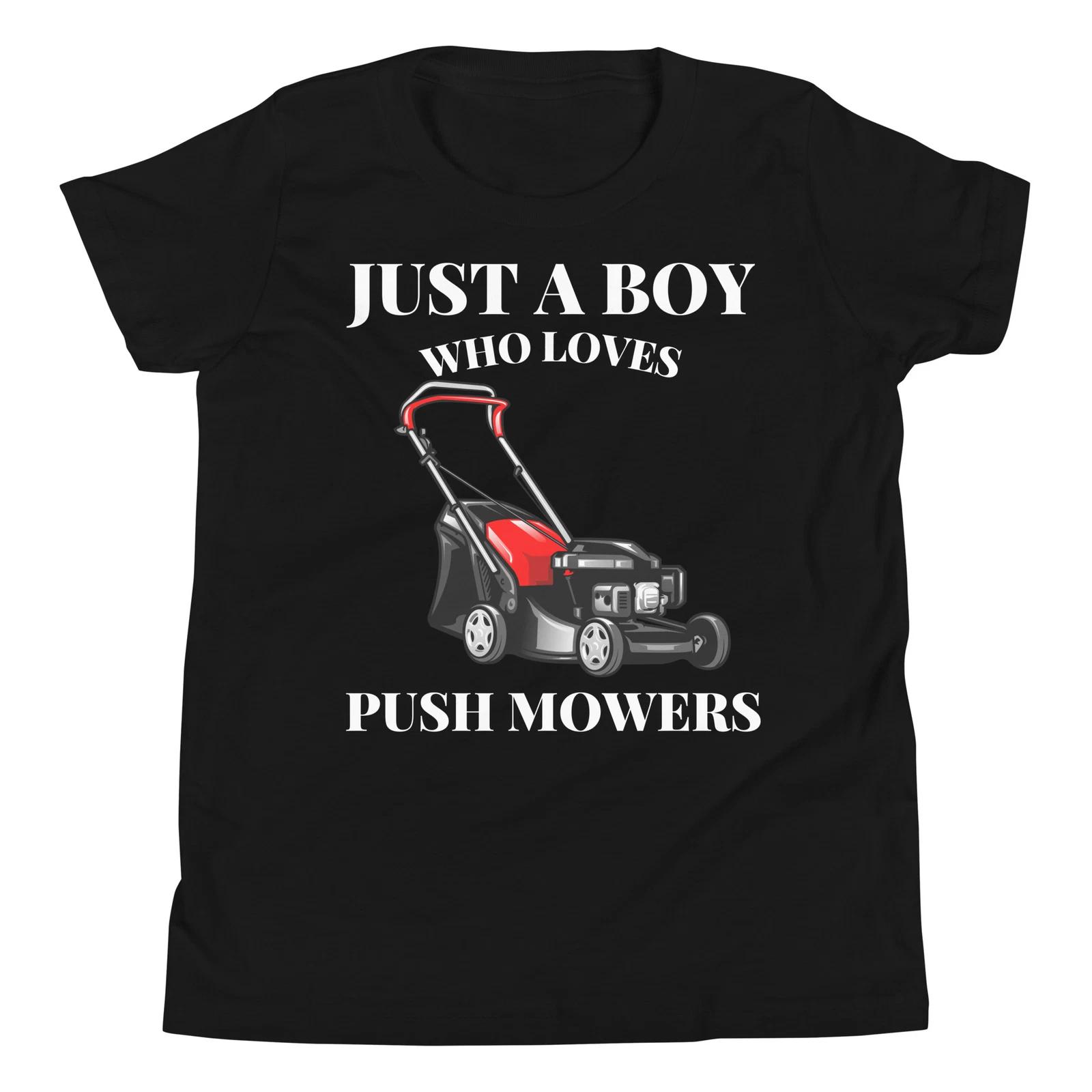 

Just A Boy Who Loves Push Mowers Lawn Rotary Mower Youth Short Sleeve T-Shirt 120