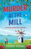 Libro Murder At the Mill : A Gripping Cozy Murder Mystery from Debbie Young