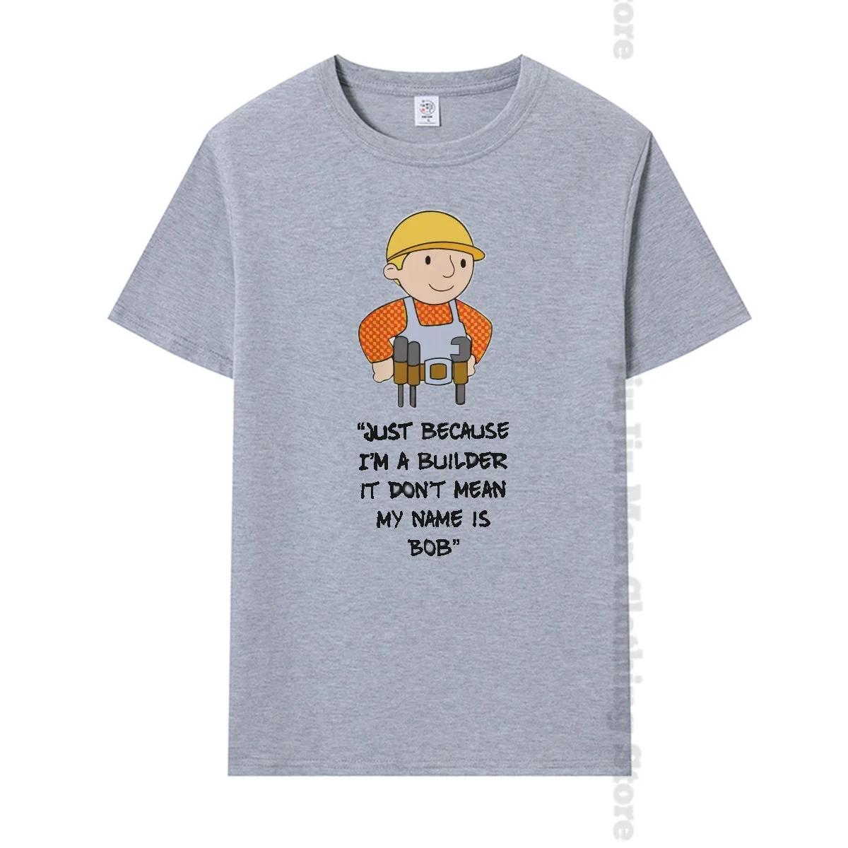 

ust Потому что я строитель, это не значит, что меня зовут Боб Строитель Футболка с рисунком из хлопка Свободная футболка с коротким рукавом в стиле Харадзюку XL чёрный