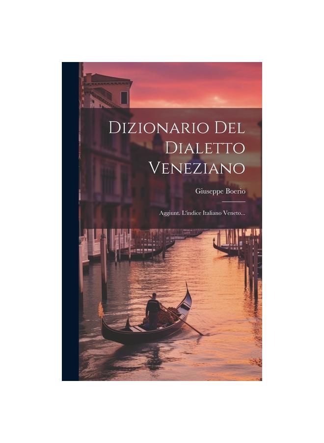 Kniha Dizionario Del Dialetto Veneziano : Aggiunt. L'indice Italiano Veneto...