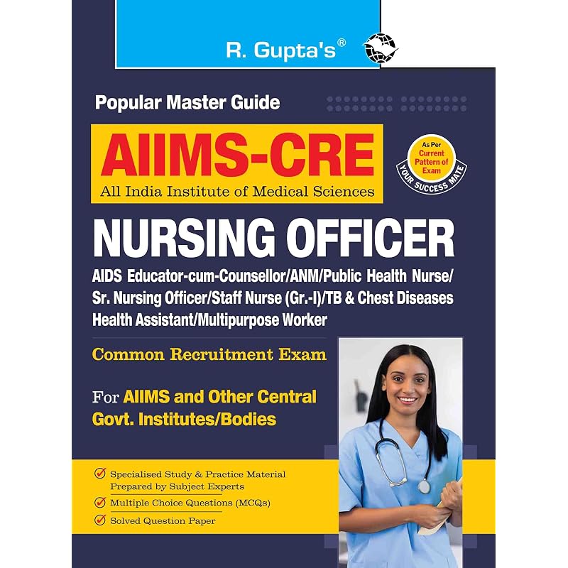 AIIMSCRE: Nursing Officer/ANM/Staff Nurse & All Nursing Based Posts (Common Recruitment Examination) Guide