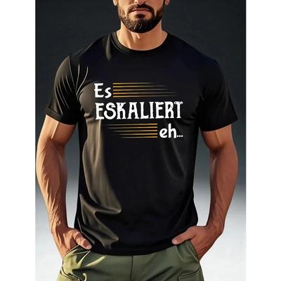 Herren-T-Shirt mit kurzen Ärmeln und dem deutschen Aufdruck "Es ESKALIERT Eh", mit einem lustigen und coolen Design, hergestellt aus bequemem und hautfreundlichem Stoff