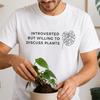Introverted But Willing To Discuss Plants T-and Kids Tshirt | Funny Plant Lover Tee | Introvert Gardening and Kids Tshirt