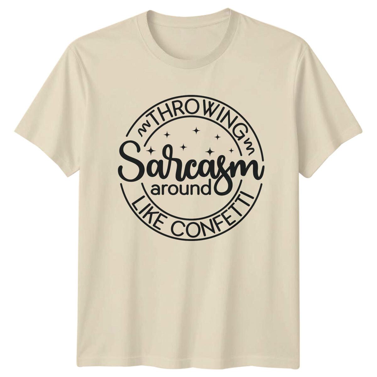 Throwing Sarcasm Around Like Confetti Graphic Funny T-Shirt S