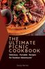 The The Ultimate Picnic Cookbook : Delicious, Portable Recipes for Outdoor Adventures Book