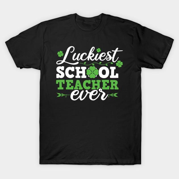Men Black Print T-shirt Luckiest School Teacher Ever Saint Patrick S Day Design For Teachers No-Cut Transfer Paper Print Cotton Tshirt L