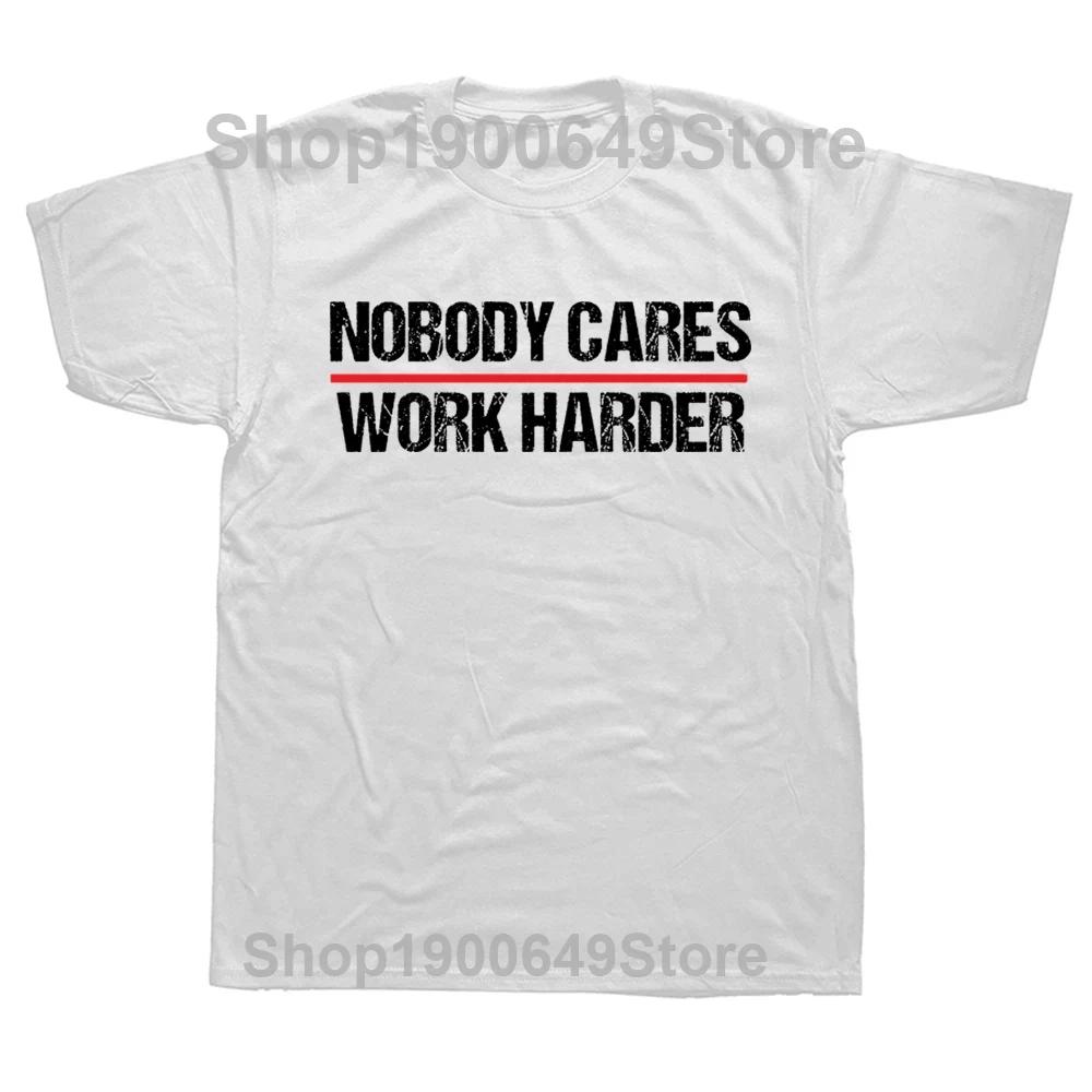 Retro Vintage Nobody Cares Work Harder T Shirts Summer Graphic Streetwear Short Sleeve Birthday Gifts Tshirt Mens Clothing