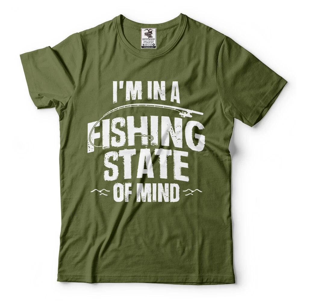 I am in a fishing state of Mind Tee shirt Fisherman fishing T-shirt Gift for Men M