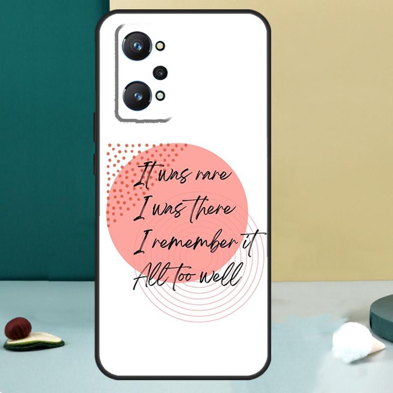All Too Well Lyrics For Realme 11 10 12 13 14 Pro Plus GT 7 6 5 Pro GT 6T C67 C61 C53 C51 C21Y C25S C75 C55 Case