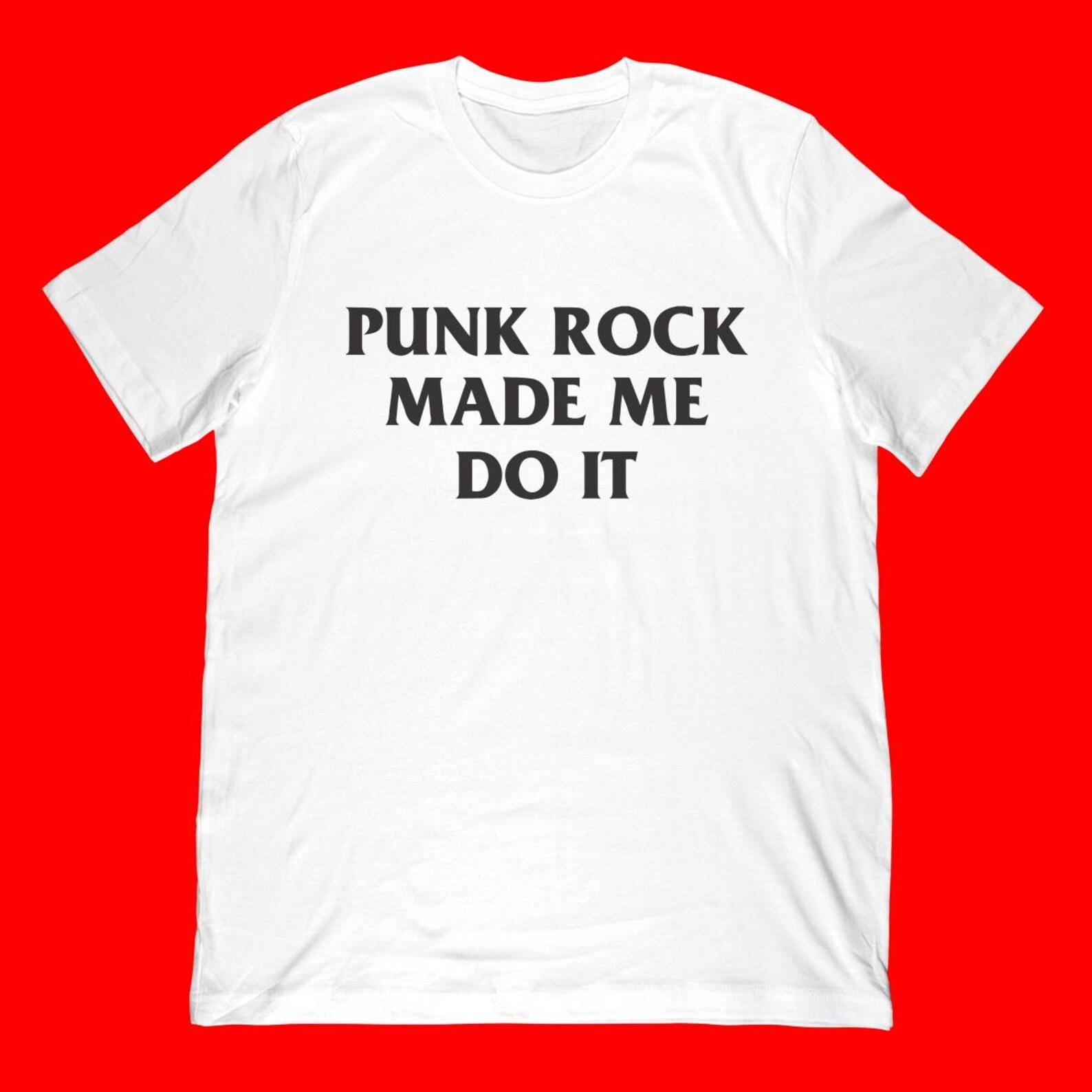 Punk Rock Made Me Do It T-Shirt S