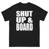 Halt die Klappe und steig ein Kühne Aussage Lustiges Design T-Shirt