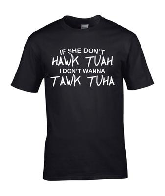 HAWK TUAH T-Shirt, Funny If She Dont HAWK TUAH TAWK TUHA Meme Slag Viral Girl