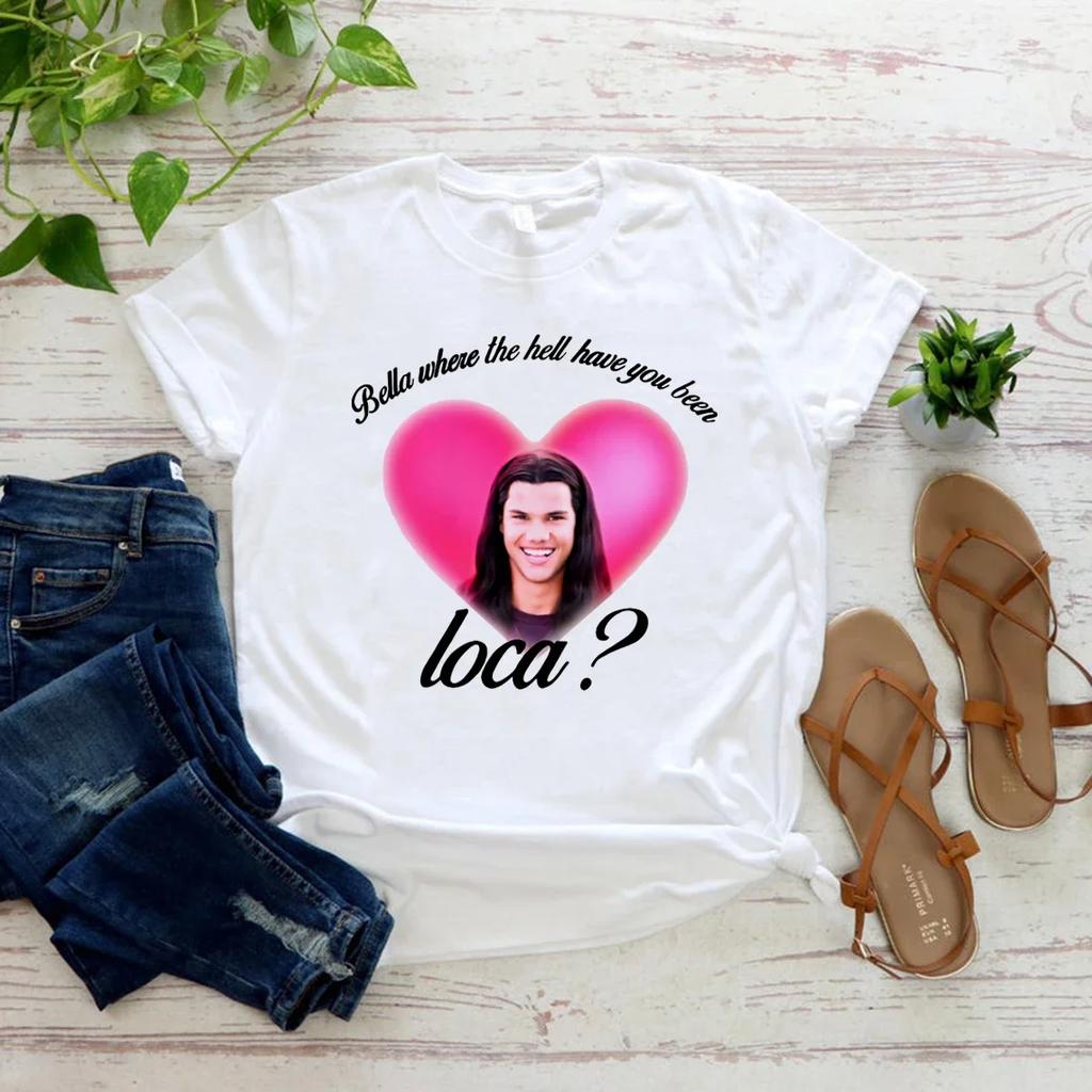 Bella Wo Zum Teufel Warst Du Loca Shirt Vintage Film T-Shirt Damen Kurzarm T-Shirt Vampir Shirt Lässiges Streetwear Top