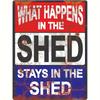 What Happens In The SHED Stays In The SHED" -  Metal Sign,  , Rustic Wall Decor for Home, Bar, Cafe, Garage, Metal Wall Art D