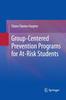 The Group-Centered Prevention Programs for At-Risk Students Book