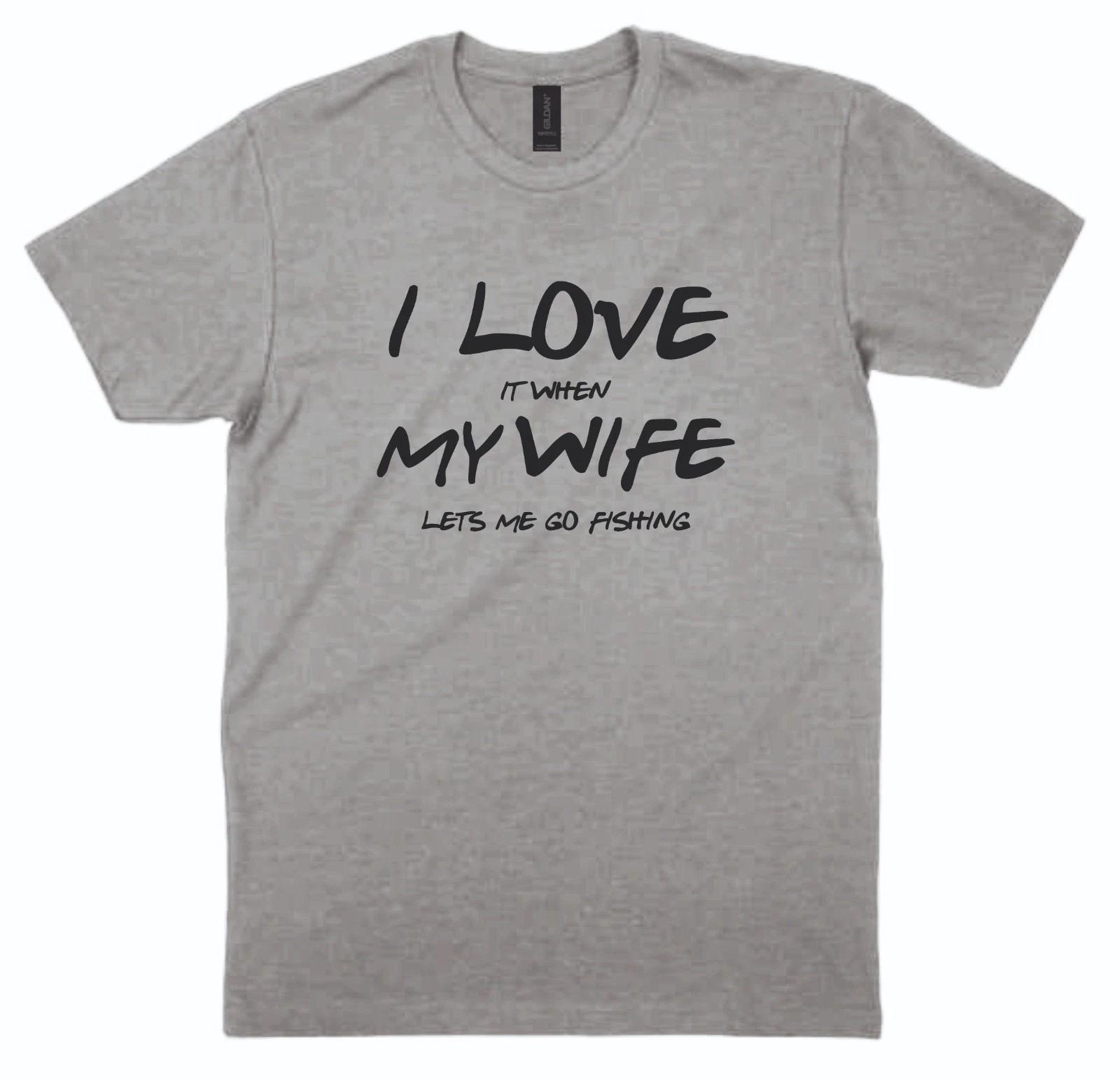 Fishing T shirt I Love It When My Wife Lets Me Go Fishing Angling Xmas Gift M