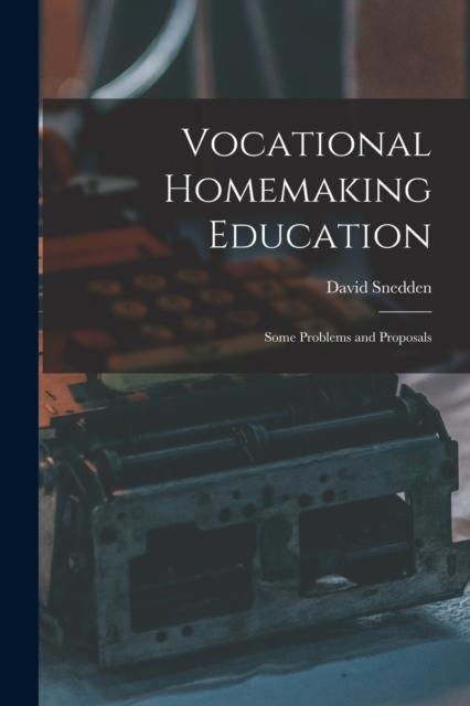 The Vocational Homemaking Education : Some Problems and Proposals Book