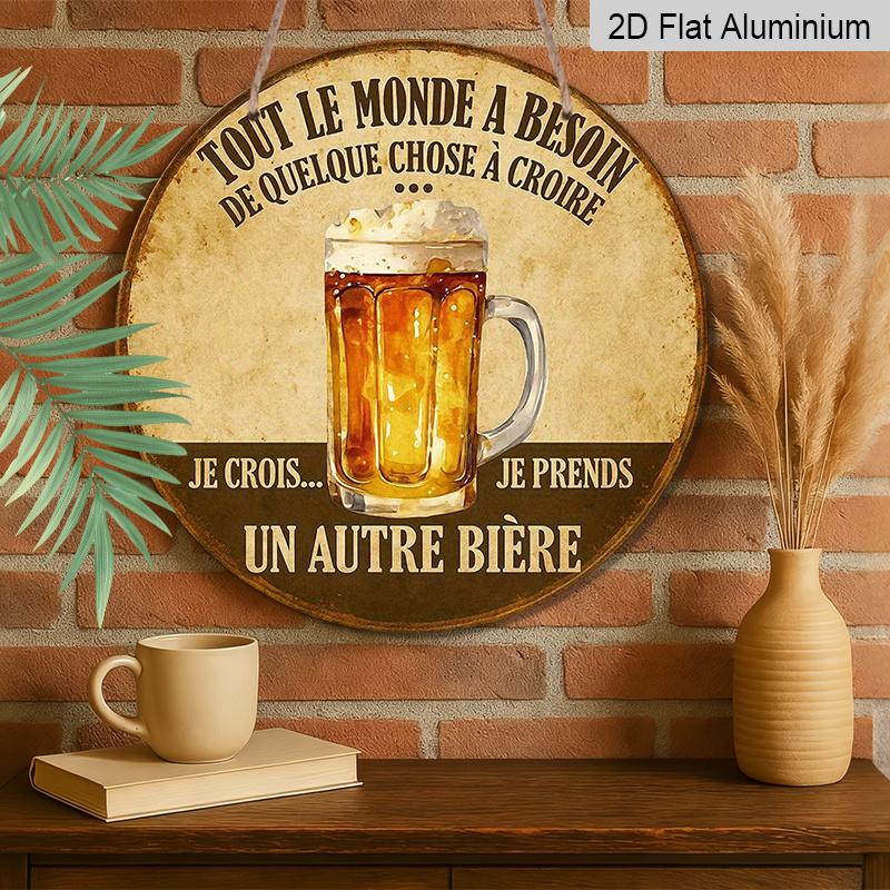 2D Flat, 1pc Round Aluminum French Beer Humor Sign, Vintage "Tout Le Monde A Besoin De Quelque Chose A Croire" Metal Wall Art, Retro Beer Mug Design
