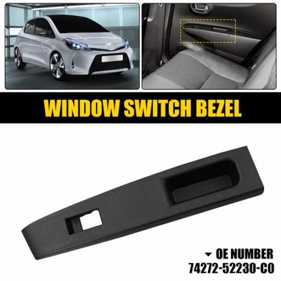 RH Side For 12-14 Toyota Upper Rear Window Yaris Side Switch Bezel Trim Panel