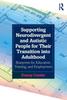 The Supporting Neurodivergent and Autistic People for Their Transition Into Adulthood : Blueprints for Education, Training, and Employment Book