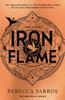 The Iron Flame : THE NUMBER ONE BESTSELLING SEQUEL TO THE GLOBAL PHENOMENON, FOURTH WING Book