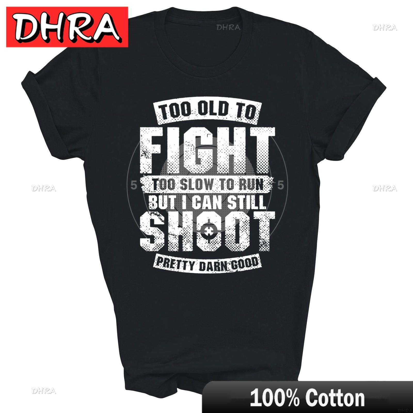 

Too Old To Fight Too Slow To Run But I Can Still Shoot Unisex Shirt Gift Trendy Tops Clothing for Couples TShirt Unisex Israel 4XL