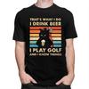 Thats What I Do I Play Golf I Drink Beer And I Know Things Funny Cat T Shirt for Men Tshirt Casual Tee Tshirts Loose Fit