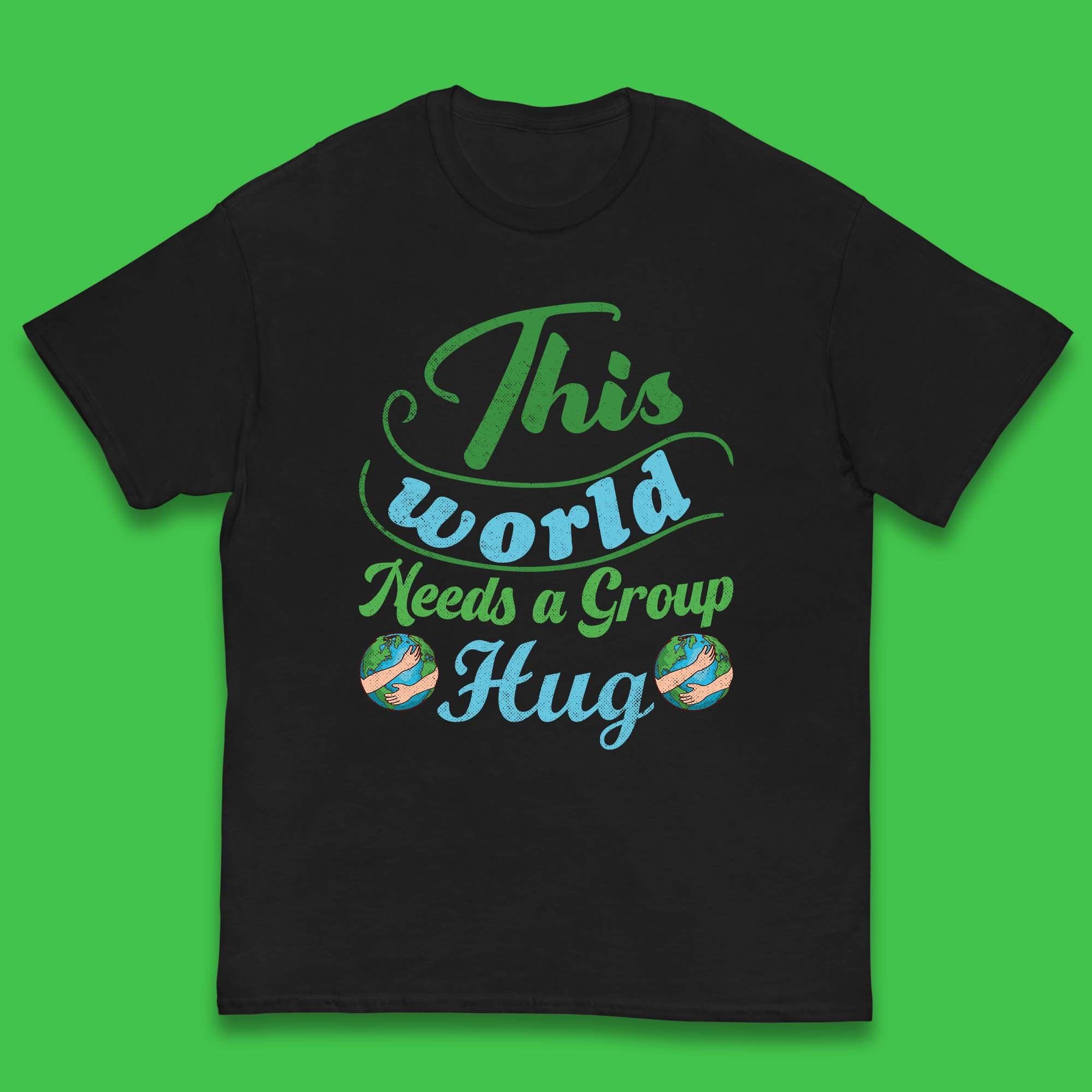 This World Needs A Group Hug Kids T-Shirt 110