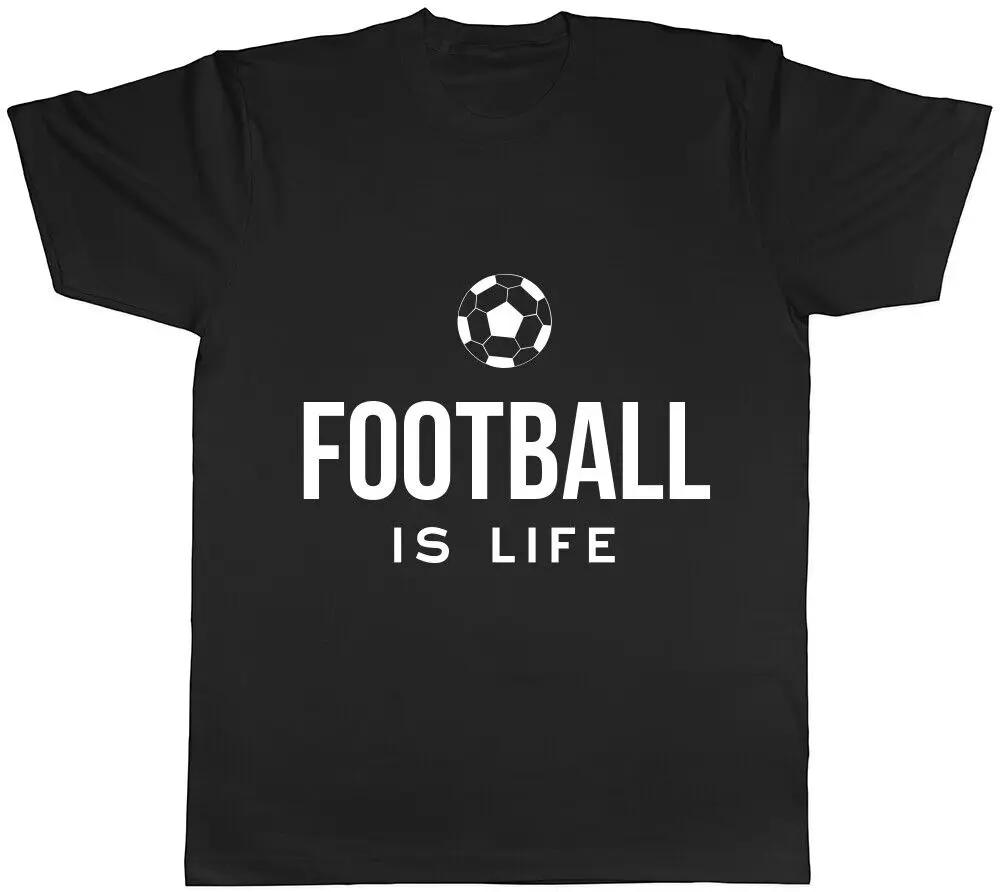 Football is Life Mens Womens Ladies T-Shirt Tee High Quality 100%Cotton Short Sleeve L