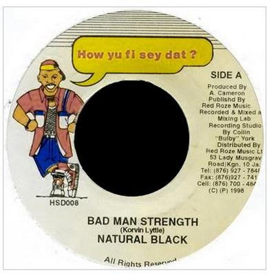 7inch Record NATURAL BLACK, CAPTAIN BARKEY - Bad Man Strenght / Some Gal HSD0009 How Yu Fi Sey D 1998 Jamaica Reggae, Ska & Dub Used