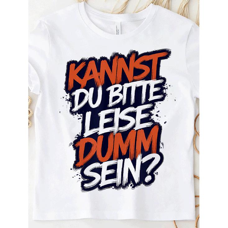 Can You Please Be Quietly Stupid?- Funny Sarcasm Slogan T-Shirt For Men Women Unisex All Season Funny T-Shirt