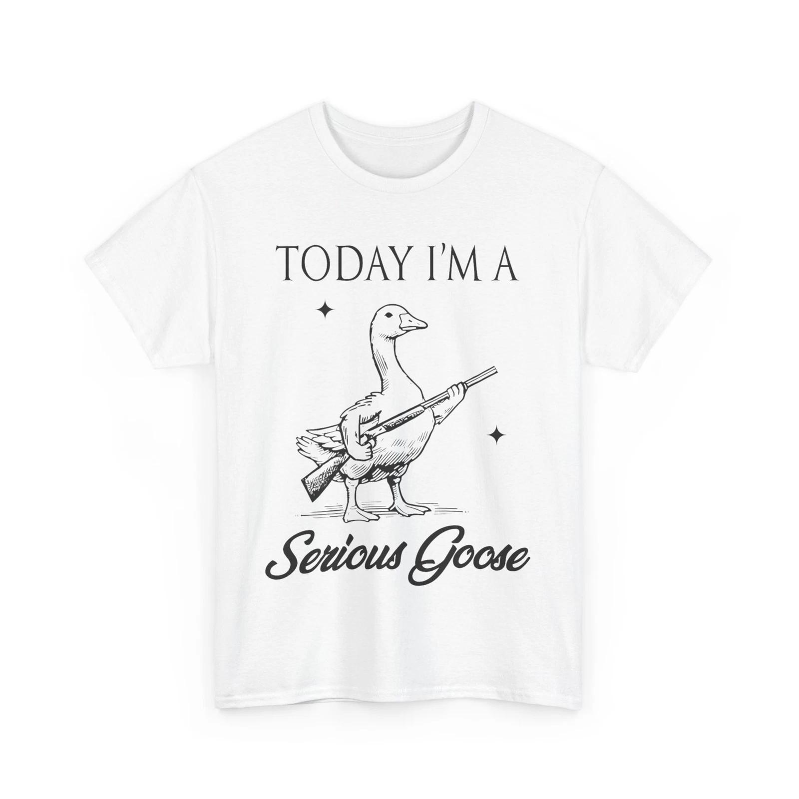 Goose with Gun Shirt, Today I m A Serious Goose Lovers Goose Funny T-Shirt S