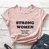 Strong Women Know Them Be Them Raise Them T-shirt Casual Women Short Sleeve Feminist Empowerment Tee Shirt Top