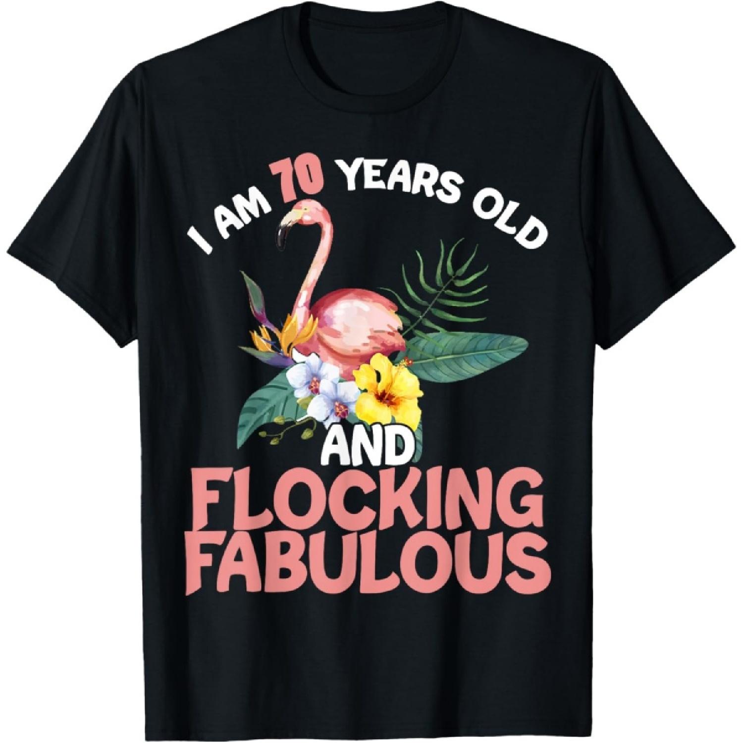 

I am 70 Years Old & Flocking Fabulous 70th Birthday Flamingo T-Shirt XXXXXL чорний