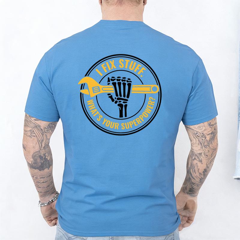 I Fix Stuff What's Your Superpower Double Sided T-Shirt for Men Funny Skeleton Hand Wrench Graphic Tee Short Sleeve O Neck Tops