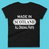 Made In Scotland All Original Parts Vintage Retro Birthday Country In UK Constituent Gift Womens Tee T Shirt Mens Tops Unisex Top
