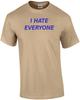 I Hate Everyone - Funny T-shirt