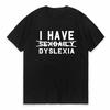 Lustiges Dyslexie-Bewusstsein Humorvolle Grafik Wortspiel Vintage T-Shirt Unisex Streetwear Kurzarm-T-Shirt