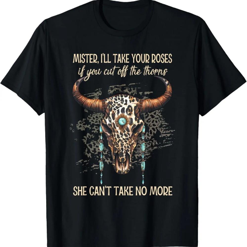 

Mister I ll Take Your Roses Classic Rodeo Cut Off The Thorns T-Shirt S