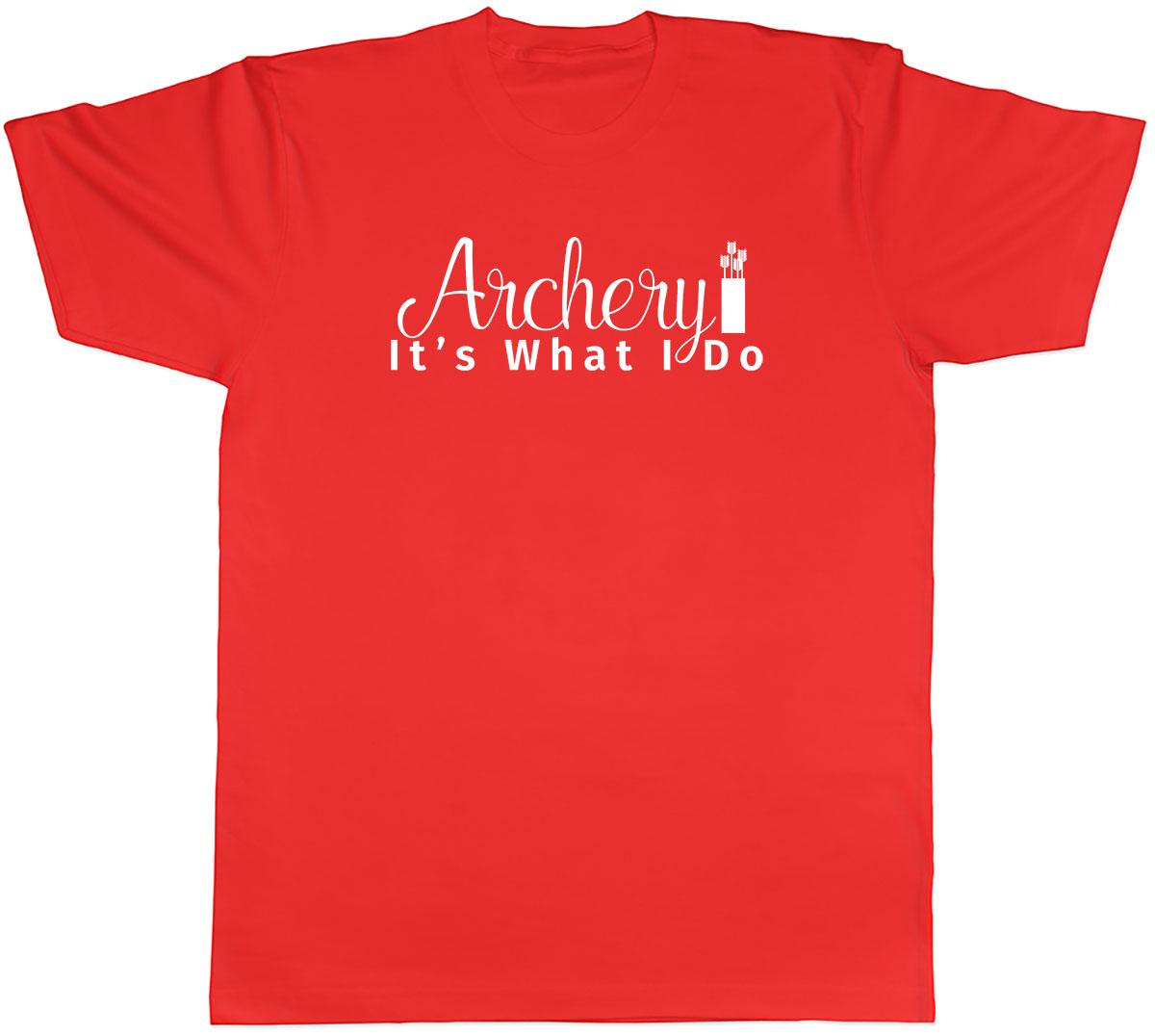 Archery Its What I Do Unisexs Unisex TShirt Tee S