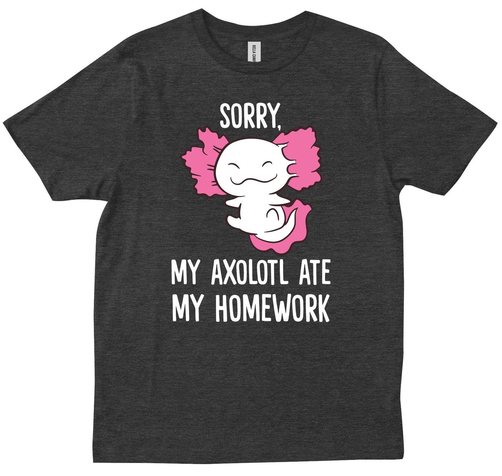 Sorry My Axolotl Ate My Homework Humor Axolotl Rare Sea Animal T-shirt XL