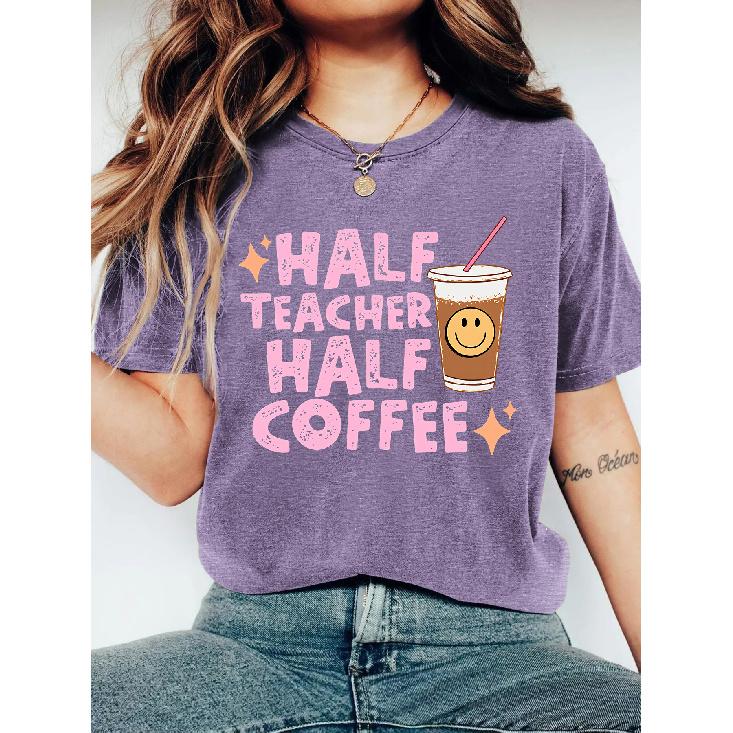 Half Teacher Half Coffee Printed women's clothing T Shirt | Teacher's Fun Coffee-Themed Round-Neck Short-Sleeve Shirt | Retro casual style cute top |