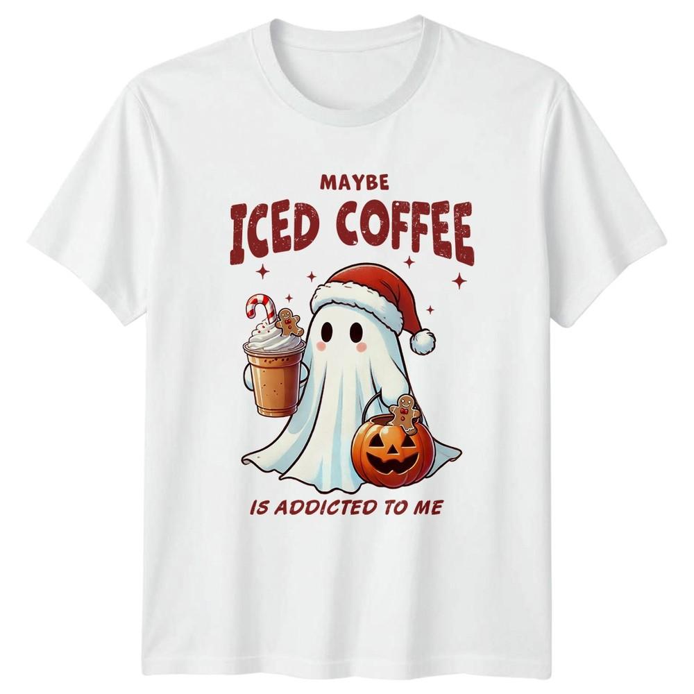 Maybe Iced Coffee Is Addicted Unisexs TShirt Halloween Christmas Coffee Gift S