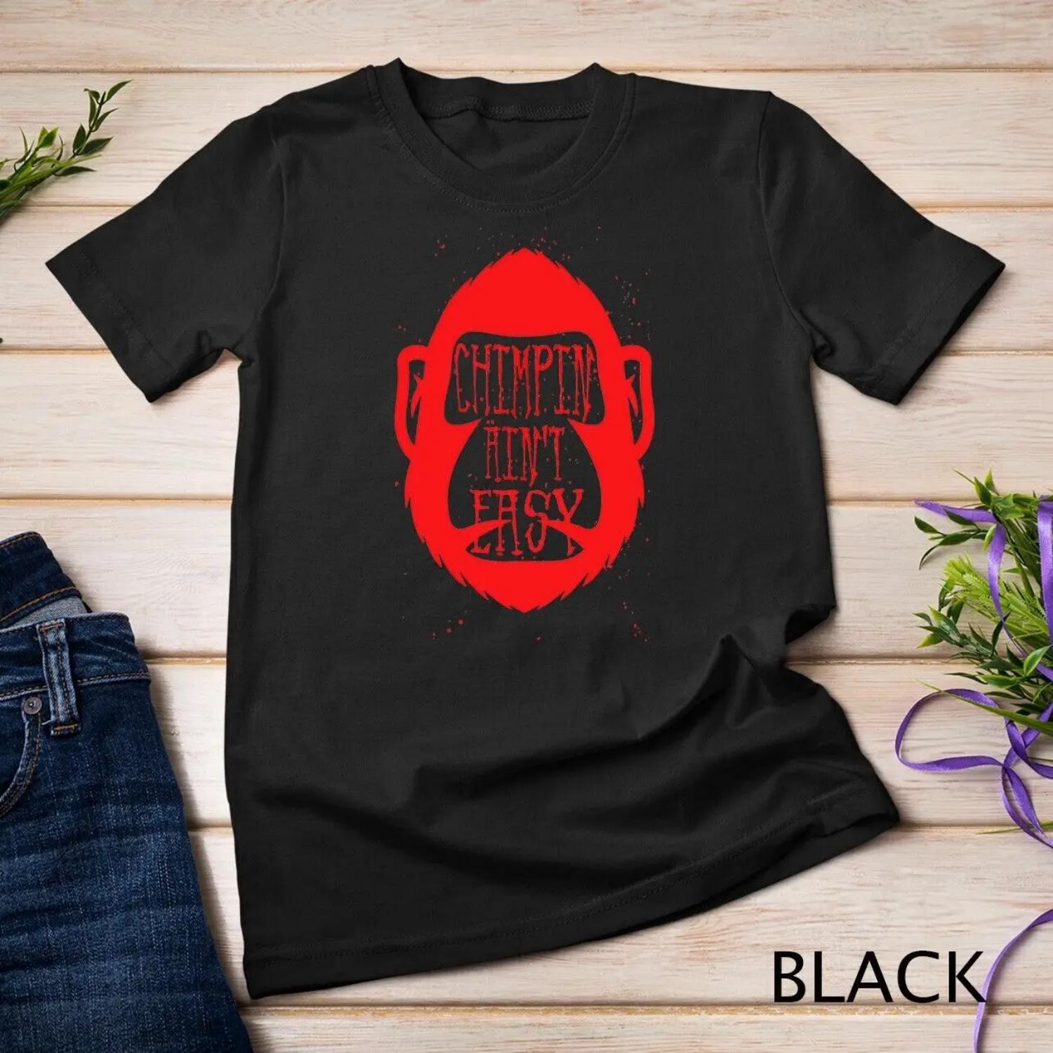 

Funny CHIMPIN AIN T EASY T shirt S чёрный