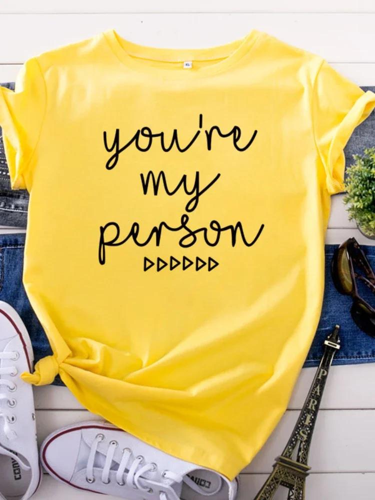 You're My Person Letter Print Women T Shirt Short Sleeve O Neck Loose Women Tshirt Ladies Tee Shirt Tops Camisetas Mujer