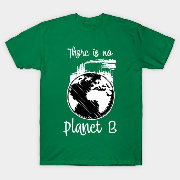 Unisex Fashion Tshirt Il N Y A Pas De Planete B T Shirt Environnement Jour De La Terre Imprimer Plus Taille Xs 6xl T Shirt 100 Cotton Tops O Neck Short Sleeve Tees Acheter A Prix
