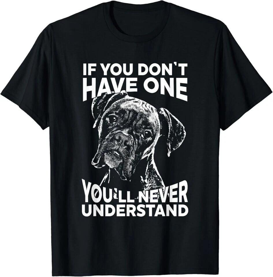 Boxer Dog T-Shirt If you don t have one funny Unisex Black T-Shirt S